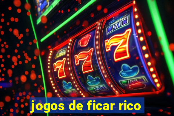 jogos de ficar rico